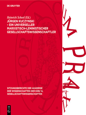 cover image of Jürgen Kuczynski – ein universeller marxistisch-leninistischer Gesellschaftswissenschaftler